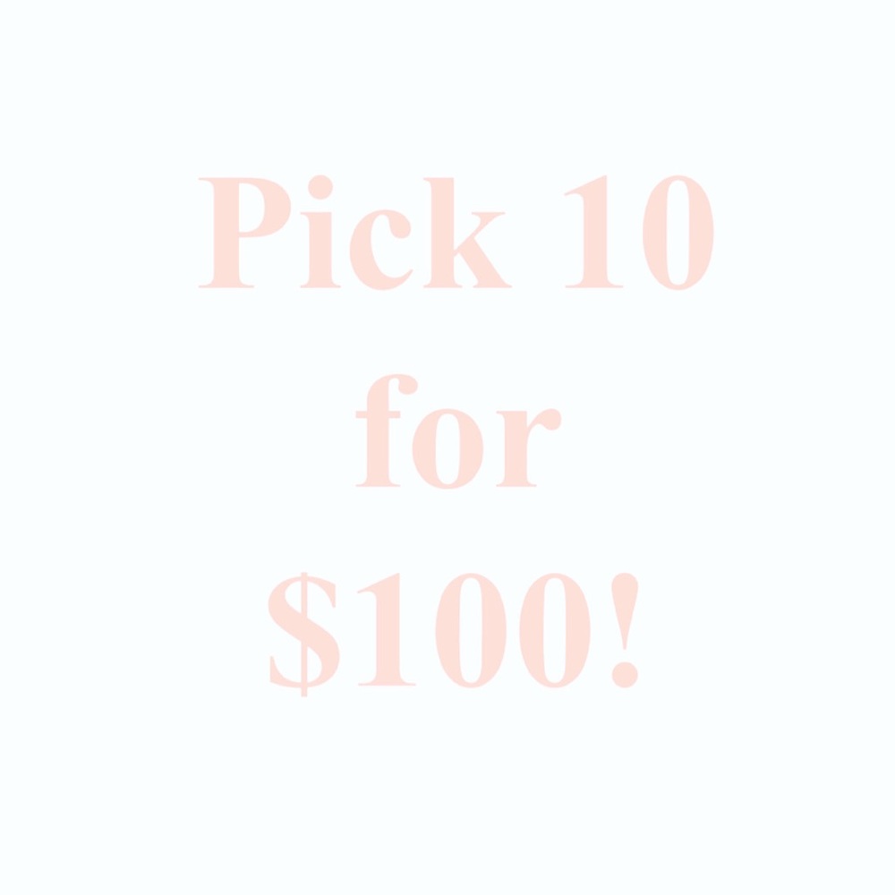 Pick 10 for $100!